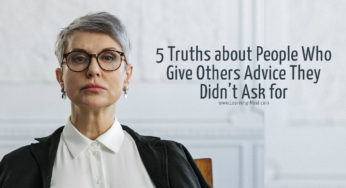 5 Truths about People Who Give Others Advice They Didn’t Ask for