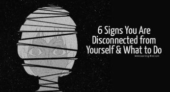 6 Signs You Are Disconnected from Yourself & What to Do