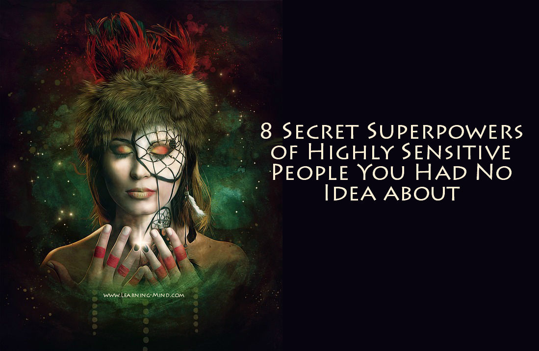 8 Secret Superpowers of Highly Sensitive People You Had No Idea about