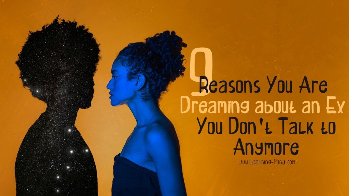 Dreaming about an Ex You Don’t Talk to Anymore? 9 Reasons to Help You Move On