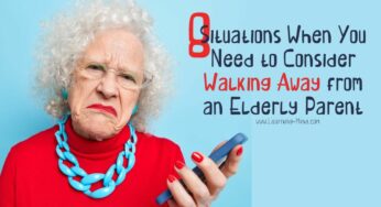 8 Situations When Walking Away from an Elderly Parent Is the Right Choice